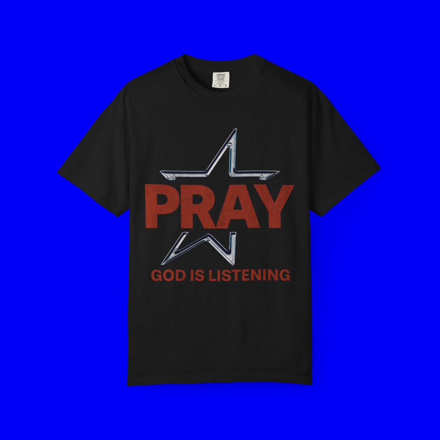 PRAY GOD IS LISTENING TEE